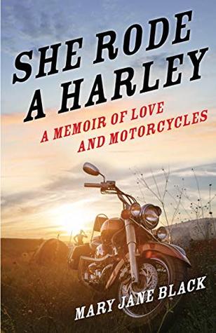 Read She Rode a Harley: A Memoir of Love and Motorcycles - Mary Jane Black file in ePub