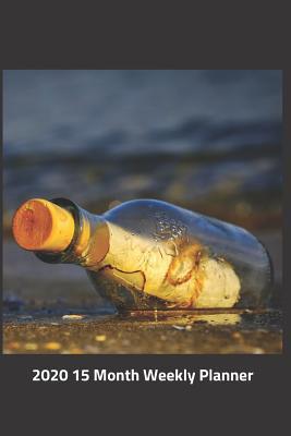 Full Download Plan On It 2020 Weekly Calendar Planner - Message In A Bottle: January 2020 thru March 2021 15 Month Year and Date Agenda Notebook -  | ePub