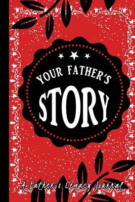 Read Your Father's Story: A Father's Legacy Journal - SJG Publishing file in PDF