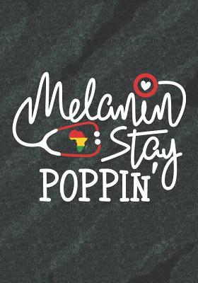 Read Online Melanin Stay poppin: Blank Lined Journal Notebook for All Black Nurses, Afro American Registered Nurse Crew, Black Nursing Student & Black History Month Proud Nurse Squad Gift -  | ePub