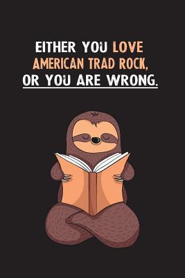 Read Online Either You Love American Trad Rock, Or You Are Wrong.: Yearly Home Family Planner with Philoslothical Sloth Help -  | ePub