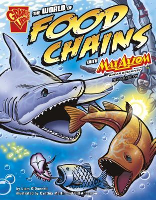 Read The World of Food Chains with Max Axiom, Super Scientist - Liam O'Donnell | PDF