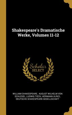Read Online Shakespeare's Dramatische Werke, Volumes 11-12 - William Shakespeare file in PDF