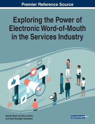 Full Download Exploring the Power of Electronic Word-Of-Mouth in the Services Industry - Hans Ruediger Kaufmann file in PDF