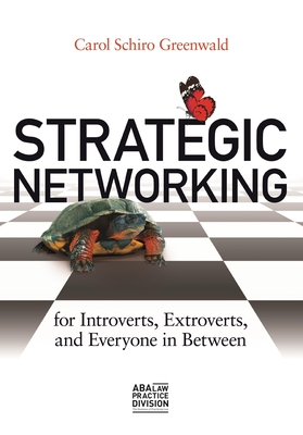 Download Strategic Networking for Introverts, Extroverts, and Everyone in Between - Carol S Greenwald | ePub