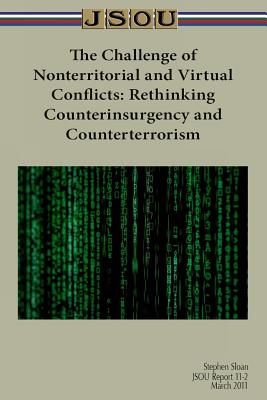 Read Online The Challenge of Nonterritorial and Virtual Conflicts: Rethinking Counterinsurgency and Counterterrorism - Stephen Sloan file in ePub