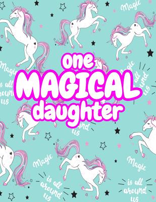 Read Online One Magical Daughter: Cute Unicorn Journal Diary Notebook for Girls to Write In - Perfect as Birthday Gift, Christmas Basket Fillers and Children's Party Favors - Design Code A4 2156 - Sun Moon Publishing file in ePub