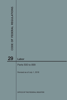 Download Code of Federal Regulations Title 29, Labor, Parts 500-899, 2018 - National Archives and Records Administration | PDF