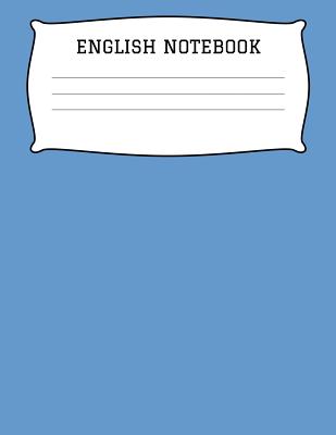 Read Online English Notebook: A 8.5x11 Inch Matte Softcover Paperback Notebook Journal With 120 Blank Lined Pages - College Ruled Paper -  | ePub