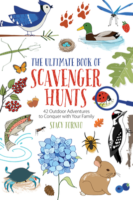 Read Online The Ultimate Book of Scavenger Hunts: 42 Outdoor Adventures to Conquer with Your Family - Stacy Tornio | ePub