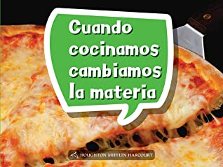 Read Science and Engineering Spanish Leveled Readers: Leveled Reader, Enrichment Grade K Book 023: Cuando Cocinamos Cambiamos La Materia - Houghton Mifflin Harcourt file in PDF