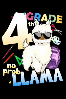Read Online 4th Grade No Prob Llama: 100 Pages College Ruled Lined Blank Writing Notebook - 6 x 9 Funny Back to School Notebook For Boys and Girls Kids Teachers Students -  | ePub