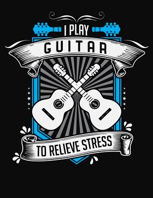 Download I Play Guitar To Relieve Stress: College Ruled Composition Notebook -  | ePub