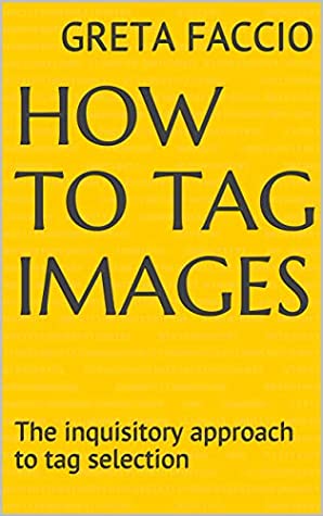 Read Online How to Tag Images: The inquisitory approach to tag selection - Greta Faccio | ePub