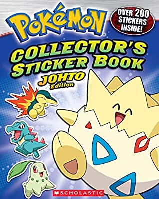 Read Online Pokémon: Collector's Sticker Book: Johto Edition - Scholastic Inc. file in PDF
