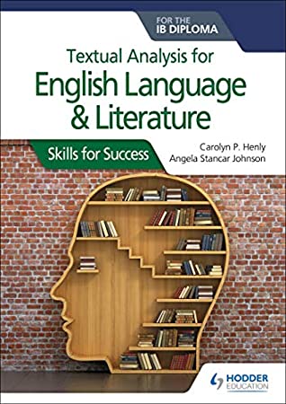 Full Download Textual analysis for English Language and Literature for the IB Diploma: Skills for Success - Carolyn P. Henly file in PDF
