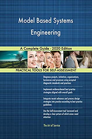 Read Online Model Based Systems Engineering A Complete Guide - 2020 Edition - Gerardus Blokdyk | ePub