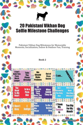 Read Online 20 Pakistani Vikhan Dog Selfie Milestone Challenges: Pakistani Vikhan Dog Milestones for Memorable Moments, Socialization, Indoor & Outdoor Fun, Training Book 2 - Global Doggy file in PDF