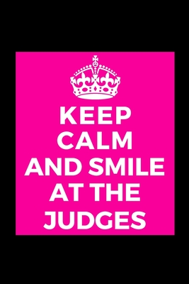 Full Download Keep Calm And Smile At The Judges: Dancer - Funny Lined Journal Notebook for Her Him Bestie Friend Partner, Office Colleague Coworker Boss - Unique Birthday Present, Christmas Xmas Gift Occasion Idea Blank Note Book Stocking Stuffer (card alternative) -  | PDF
