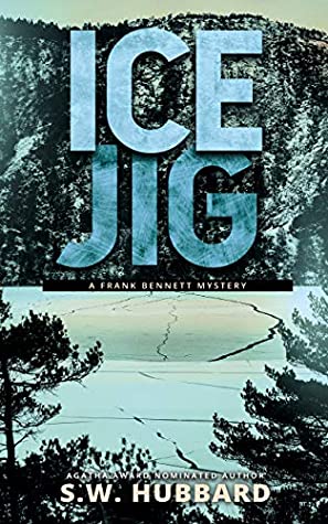 Full Download Ice Jig (Frank Bennett Adirondack Mountain Mystery Series Book 6) - S.W. Hubbard | PDF