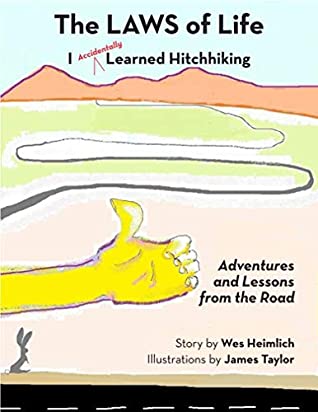 Read The Laws of Life I Accidentally Learned Hitchhiking - Wes Heimlich file in PDF