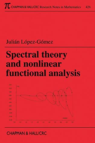Read Online Spectral Theory and Nonlinear Functional Analysis (Chapman & Hall/CRC Research Notes in Mathematics Series) - Julián López-Gómez file in ePub
