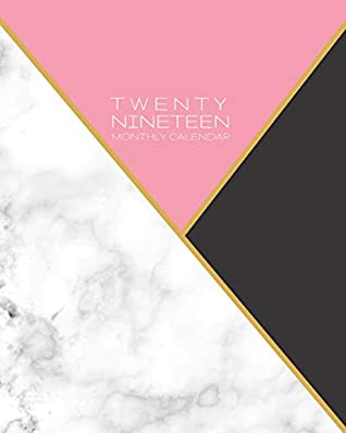 Read Twenty Nineteen Monthly Calendar: Weekly and Monthly Agenda Sept 2018 - Dec 2019 Geometric Marble Pink Black - Stone Paper Press | ePub