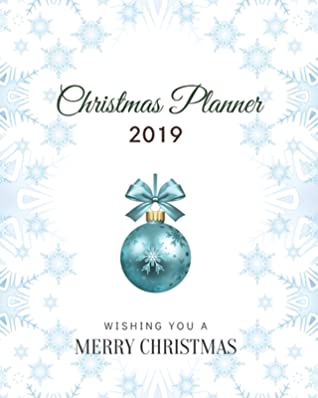 Download 2019 Christmas Holiday Planner: Ultimate Holiday Journal Organizer for Busy People, Expense Tracker, New Year's Eve Celebration Notebook, Wedding Plans - Caprica Publishing | ePub