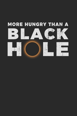 Read More Hungry Than a Black Hole: Notebook A5 for real Science Geeks or Nerds and Scientists addicted to Universe and Galaxy I A5 (6x9 inch.) I Gift I 120 pages I College Ruled - Science Publishing file in PDF