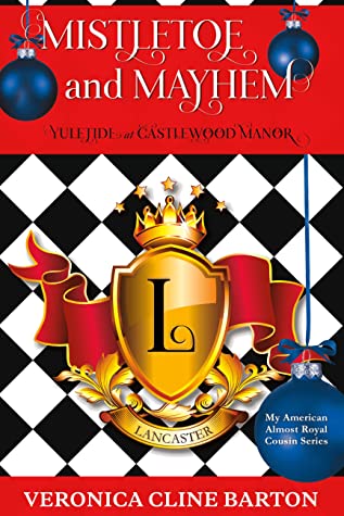 Read Mistletoe and Mayhem: Yuletide at Castlewood Manor - Veronica Cline Barton | ePub