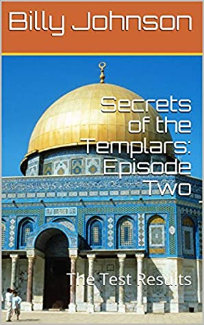 Download Secrets of the Templars: Episode Two: The Test Results - Billy Johnson | ePub