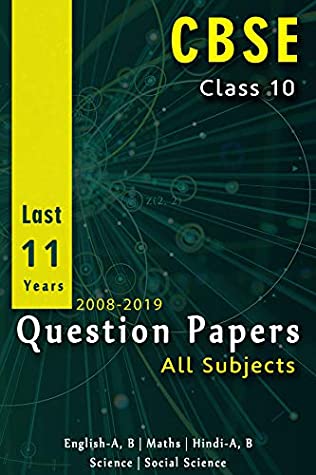 Full Download 10th class - CBSE, All Subjects Last 11 Years Question Papers: 2008-2019 Question Papers - Dr. PK Sharma file in PDF