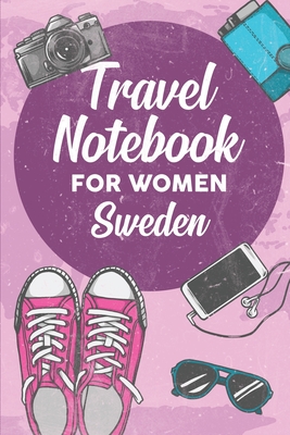 Read Travel Notebook for Women Sweden: 6x9 Travel Journal or Diary with prompts, Checklists and Bucketlists perfect gift for your Trip to Sweden for every Traveler - Sweden Publishing file in ePub