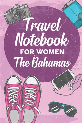 Read Online Travel Notebook for Women The Bahamas: 6x9 Travel Journal or Diary with prompts, Checklists and Bucketlists perfect gift for your Trip to The Bahamas for every Traveler - The Bahamas Publishing file in PDF