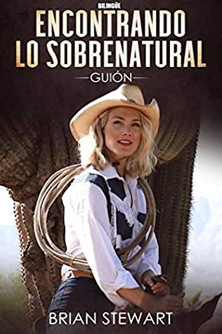 Read Encontrando Lo Sobrenatural Bilingüe: Inside and Out Movie Script. - Brian Stewart | ePub