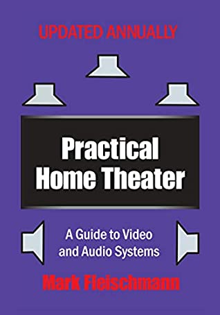 Full Download Practical Home Theater: A Guide to Video and Audio Systems (2020 Edition) - Mark Fleischmann file in PDF