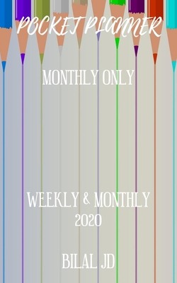 Full Download Pocket Planner Monthly Only: WEEKLY MONTHLY PLANNER 2020: 2020 CALENDAR: JAN 1st - DEC 31 - Bilal Jd file in ePub