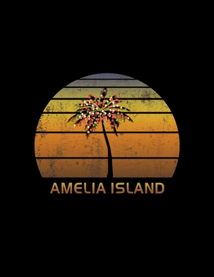 Read Amelia Island: Christmas Notebook With Retro Florida Sunset Holiday Palm Tree Design. Vintage Soft Cover Travel Journal Diary With Lined College Ruled Paper. -  file in ePub