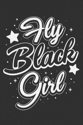 Full Download Fly Black Girl: Melanin and educated, black women journal, black dope, unapologetically dope women 6x9 Journal Gift Notebook with 125 Lined Pages - Quirky Journals file in ePub