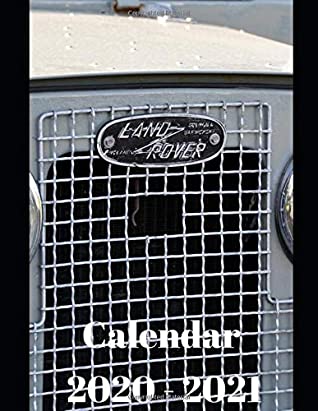Download Land Rover Calendar 2020-2021: Weekly Planner Calendar Logbook Diary Gift Todo Memory Book Budget Planner  Cars, Men, Woman, Girls & Boys, Autos  8.5 x (Cars calendar 2020-2021) - Fresh Publishing | PDF