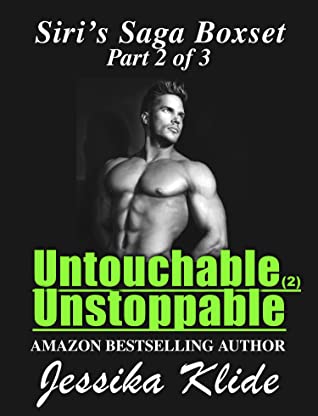 Full Download Siri's Saga Series: Boxset: Untouchable & Unstoppable Part 2 of 3 - Jessika Klide | ePub