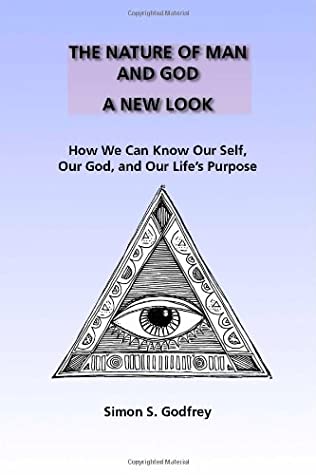 Download The Nature of Man and God: New Look How We Know Our Self, Our God, and Our Life's Purpose - Simon S. Godfrey | ePub