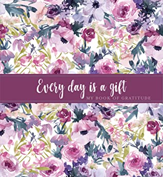 Full Download Every Day Is a Gift Journal: My Book of Gratitude - Belle City Gifts file in ePub