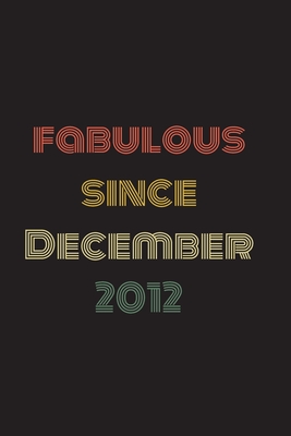 Full Download Fabulous Since December 2012: Blank Lined Birthday Notebook -  file in PDF