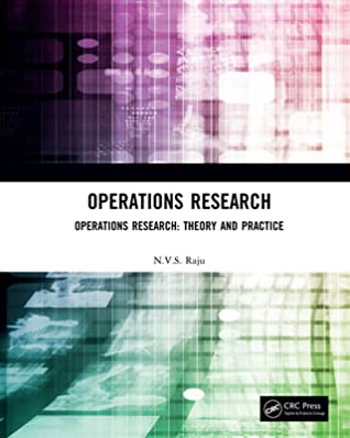 Read Online Operations Research: Operations Research: Theory and Practice - N V S Raju file in PDF