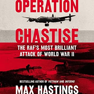 Full Download Operation Chastise Lib/E: The Raf's Most Brilliant Attack of World War II - Max Hastings file in ePub